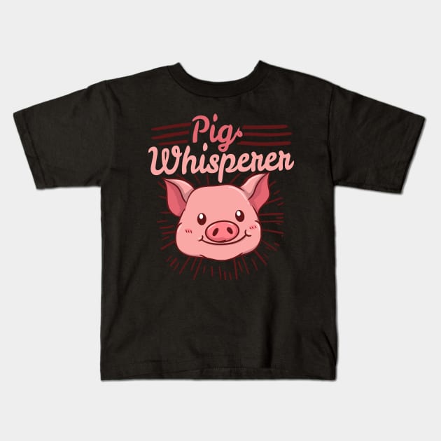 Pig Whisperer - Funny Farming Farm T-Shirt Kids T-Shirt by biNutz